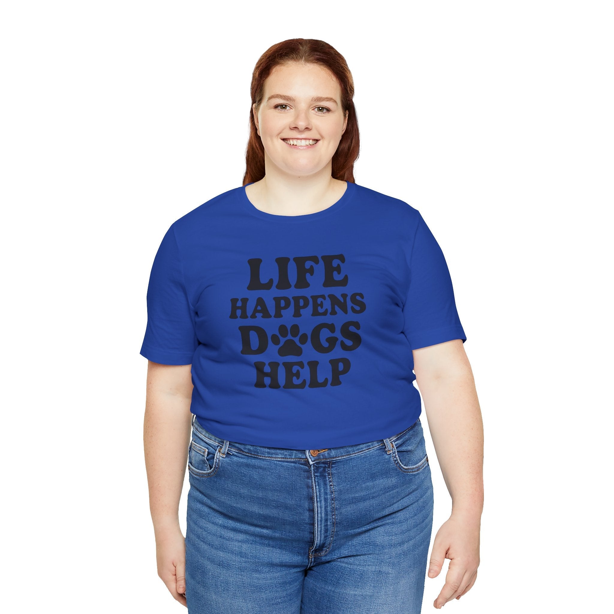 Dog Lover Tee - Life Happens Dogs Help | Pet Parent Gift, Dog Rescue Shirt, Animal Lover Apparel, Casual Wear