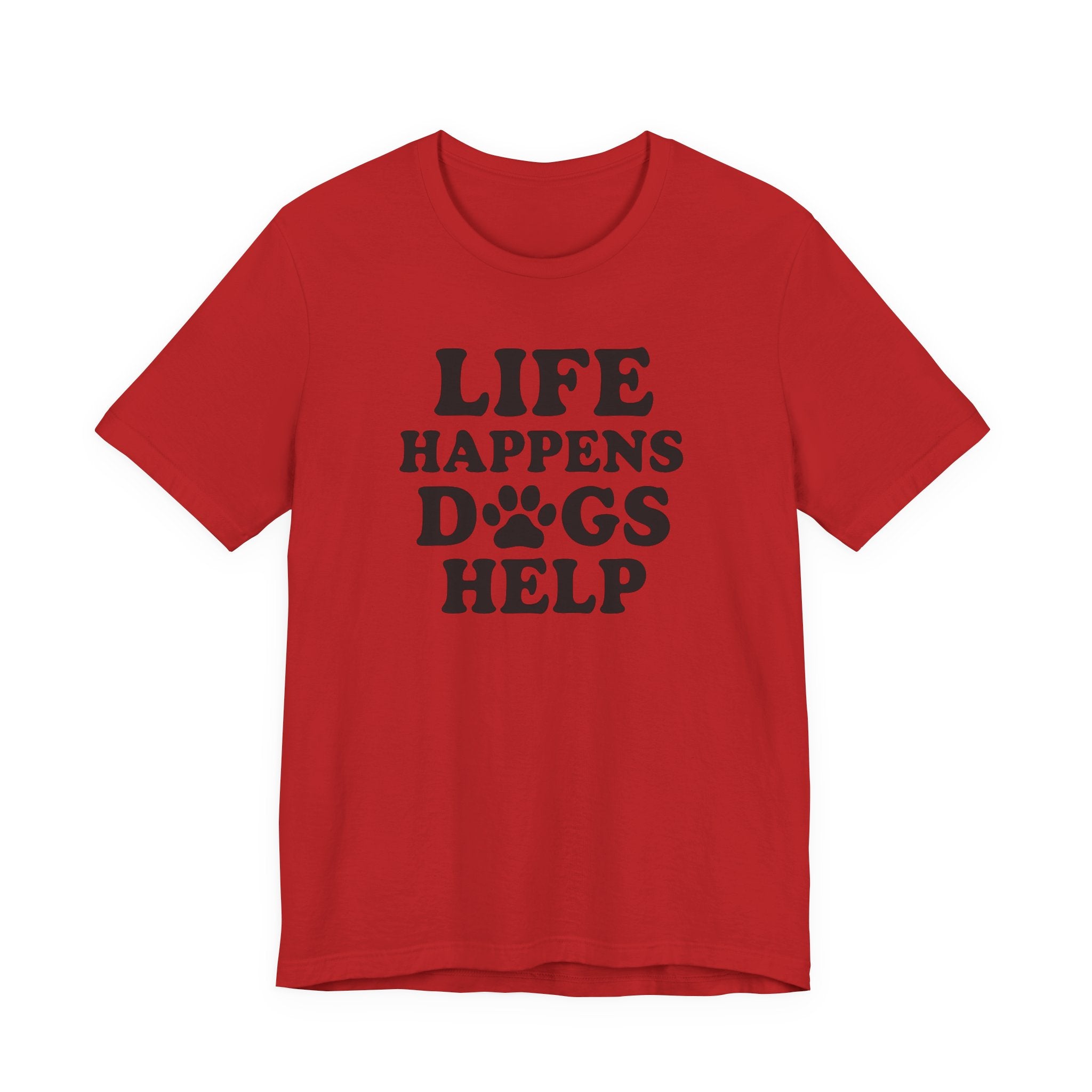 Dog Lover Tee - Life Happens Dogs Help | Pet Parent Gift, Dog Rescue Shirt, Animal Lover Apparel, Casual Wear