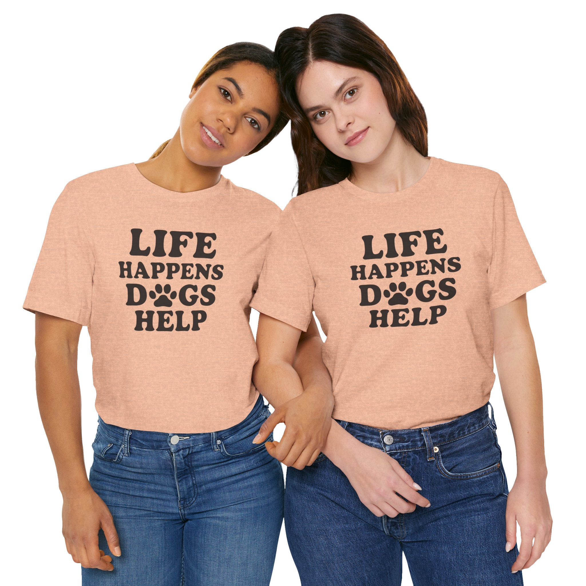 Dog Lover Tee - Life Happens Dogs Help | Pet Parent Gift, Dog Rescue Shirt, Animal Lover Apparel, Casual Wear