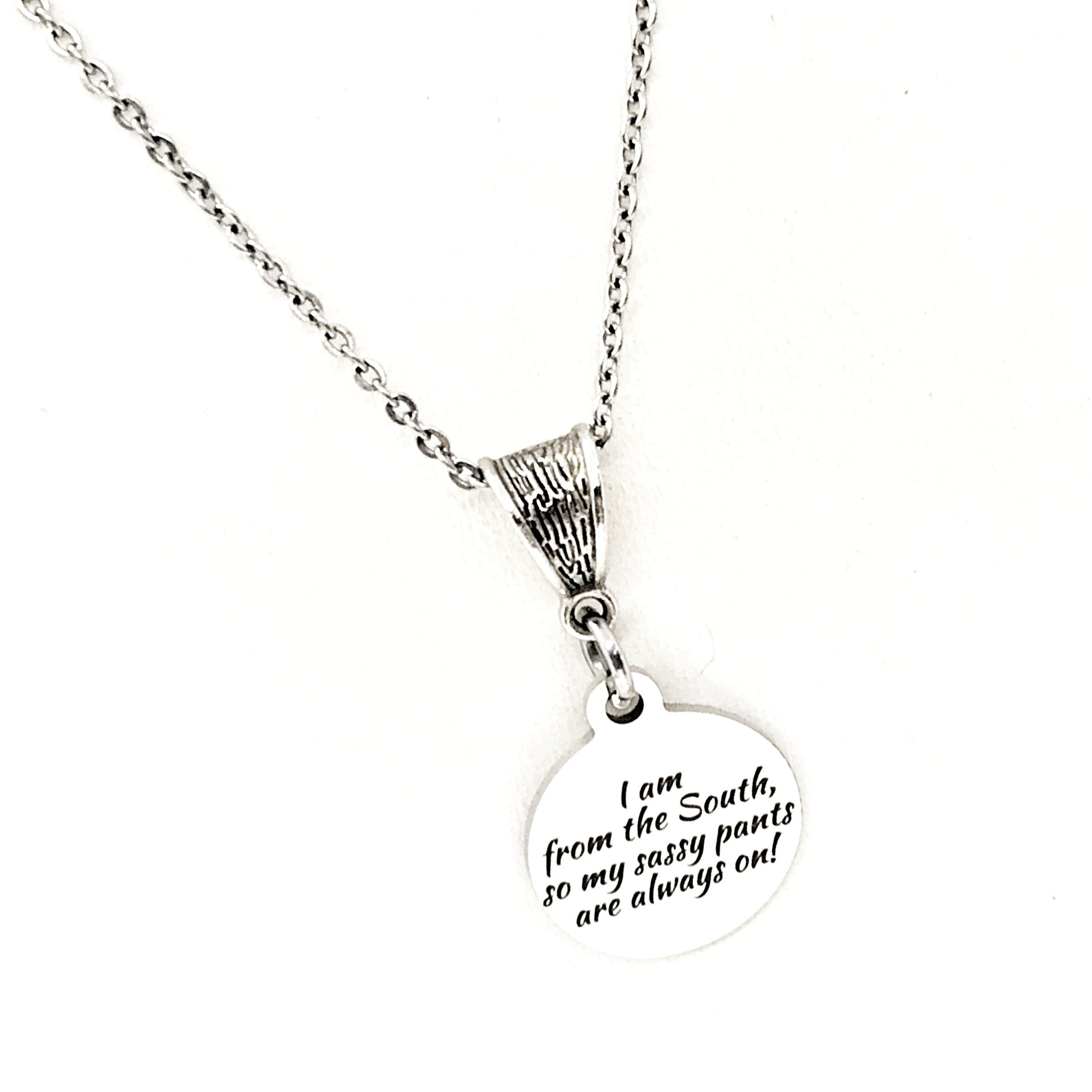I’m From The South, My Sassy Pants Are Always On Necklace, Southern Woman Gift, Girlfriend Gift, Gift For Her, Wife Gift, Best Friend Gift